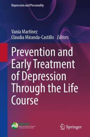 Prevention and Early Treatment of Depression Through the Life Course de Vania Martínez