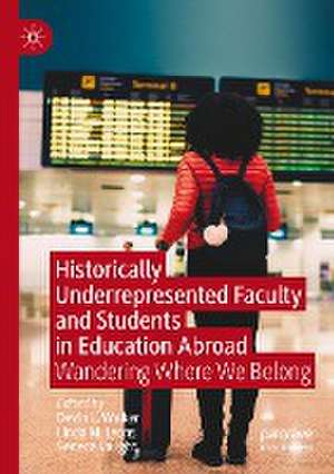 Historically Underrepresented Faculty and Students in Education Abroad: Wandering Where We Belong de Devin L. Walker