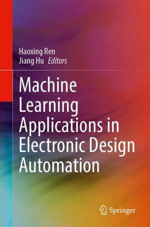 Machine Learning Applications in Electronic Design Automation de Haoxing Ren