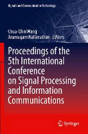 Proceedings of the 5th International Conference on Signal Processing and Information Communications de Chua-Chin Wang