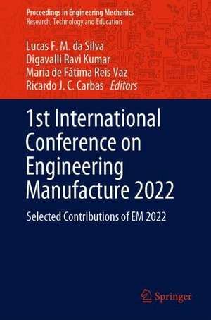 1st International Conference on Engineering Manufacture 2022: Selected Contributions of EM 2022 de Lucas F. M. da Silva