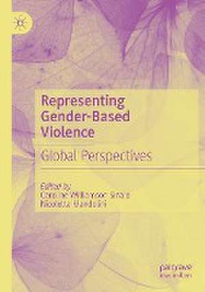 Representing Gender-Based Violence: Global Perspectives de Caroline Williamson Sinalo