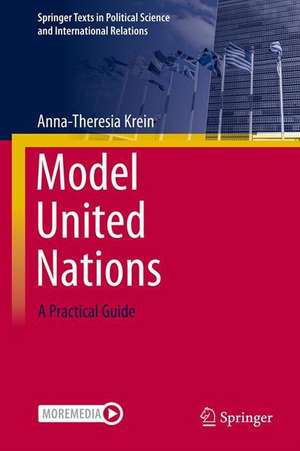 Model United Nations: A Practical Guide de Anna-Theresia Krein