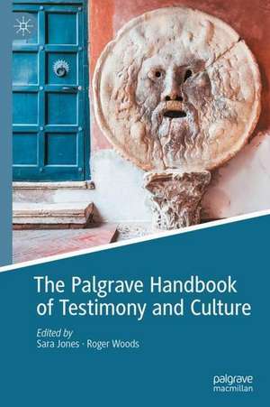 The Palgrave Handbook of Testimony and Culture de Sara Jones