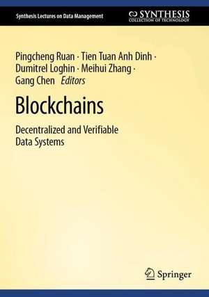 Blockchains: Decentralized and Verifiable Data Systems de Pingcheng Ruan