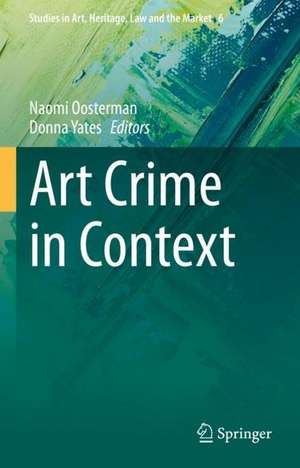 Art Crime in Context de Naomi Oosterman