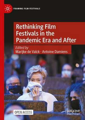 Rethinking Film Festivals in the Pandemic Era and After de Marijke de Valck