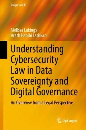 Understanding Cybersecurity Law in Data Sovereignty and Digital Governance: An Overview from a Legal Perspective de Melissa Lukings