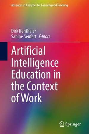 Artificial Intelligence Education in the Context of Work de Dirk Ifenthaler