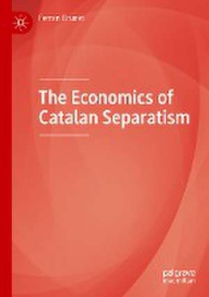 The Economics of Catalan Separatism de Ferran Brunet