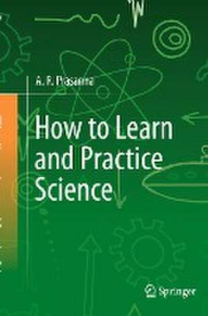 How to Learn and Practice Science de A. R. Prasanna