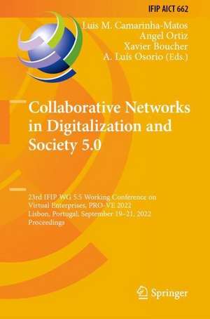 Collaborative Networks in Digitalization and Society 5.0: 23rd IFIP WG 5.5 Working Conference on Virtual Enterprises, PRO-VE 2022, Lisbon, Portugal, September 19–21, 2022, Proceedings de Luis M. Camarinha-Matos