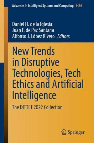 New Trends in Disruptive Technologies, Tech Ethics and Artificial Intelligence: The DITTET 2022 Collection de Daniel H. de la Iglesia