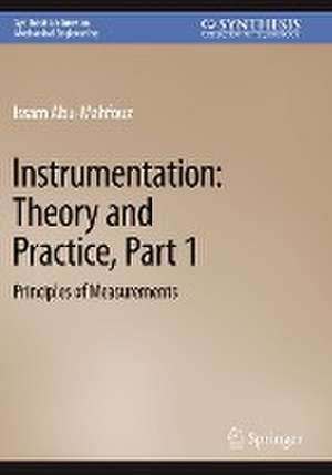 Instrumentation: Theory and Practice, Part 1: Principles of Measurements de Issam Abu-Mahfouz