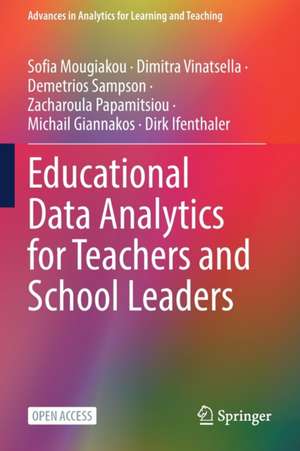 Educational Data Analytics for Teachers and School Leaders de Sofia Mougiakou