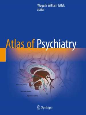 Atlas of Psychiatry de Waguih William IsHak