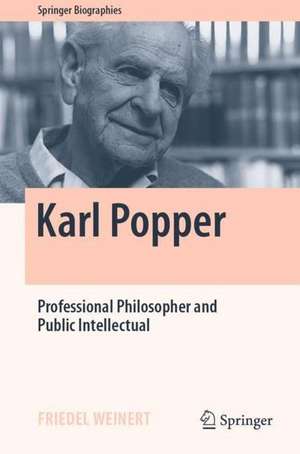 Karl Popper: Professional Philosopher and Public Intellectual de Friedel Weinert