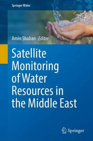 Satellite Monitoring of Water Resources in the Middle East de Amin Shaban