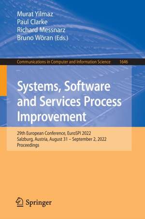 Systems, Software and Services Process Improvement: 29th European Conference, EuroSPI 2022, Salzburg, Austria, August 31 – September 2, 2022, Proceedings de Murat Yilmaz