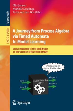 A Journey from Process Algebra via Timed Automata to Model Learning: Essays Dedicated to Frits Vaandrager on the Occasion of His 60th Birthday de Nils Jansen