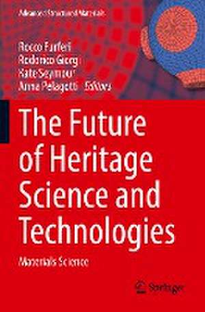 The Future of Heritage Science and Technologies: Materials Science de Rocco Furferi