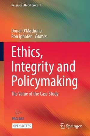 Ethics, Integrity and Policymaking: The Value of the Case Study de Dónal O'Mathúna