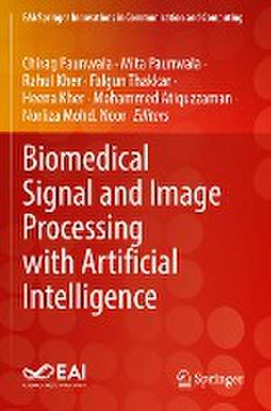 Biomedical Signal and Image Processing with Artificial Intelligence de Chirag Paunwala