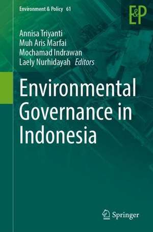 Environmental Governance in Indonesia de Annisa Triyanti