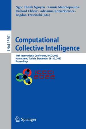 Computational Collective Intelligence: 14th International Conference, ICCCI 2022, Hammamet, Tunisia, September 28–30, 2022, Proceedings de Ngoc Thanh Nguyen