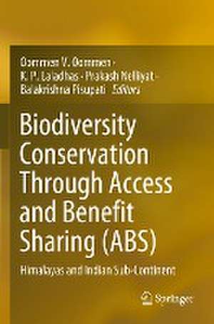 Biodiversity Conservation Through Access and Benefit Sharing (ABS): Himalayas and Indian Sub-Continent de Oommen V. Oommen