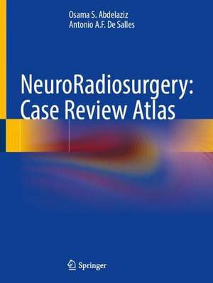 NeuroRadiosurgery: Case Review Atlas de Osama S. Abdelaziz