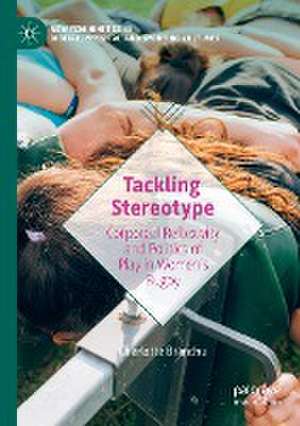 Tackling Stereotype: Corporeal Reflexivity and Politics of Play in Women’s Rugby de Charlotte Branchu