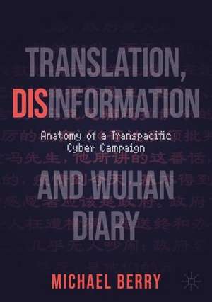 Translation, Disinformation, and Wuhan Diary: Anatomy of a Transpacific Cyber Campaign de Michael Berry