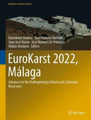 EuroKarst 2022, Málaga: Advances in the Hydrogeology of Karst and Carbonate Reservoirs de Bartolomé Andreo