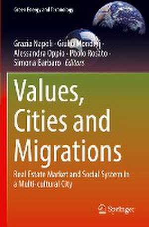 Values, Cities and Migrations: Real Estate Market and Social System in a Multi-cultural City de Grazia Napoli