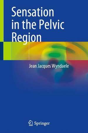 Sensation in the Pelvic Region de Jean Jacques Wyndaele