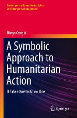 A Symbolic Approach to Humanitarian Action: It Takes One to Know One de Diego Otegui