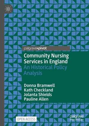 Community Nursing Services in England: An Historical Policy Analysis de Donna Bramwell