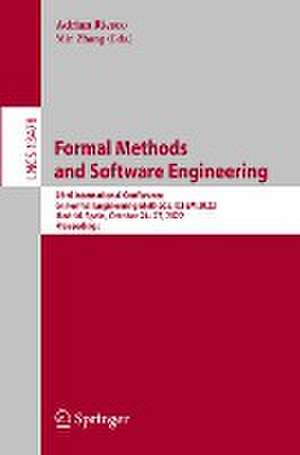 Formal Methods and Software Engineering: 23rd International Conference on Formal Engineering Methods, ICFEM 2022, Madrid, Spain, October 24–27, 2022, Proceedings de Adrian Riesco