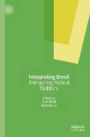 Interpreting Brexit: Reimagining Political Traditions de Mark Bevir