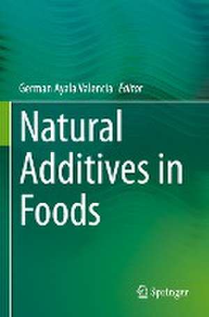 Natural Additives in Foods de German Ayala Valencia