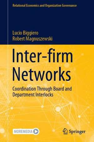 Inter-firm Networks: Coordination Through Board and Department Interlocks de Lucio Biggiero