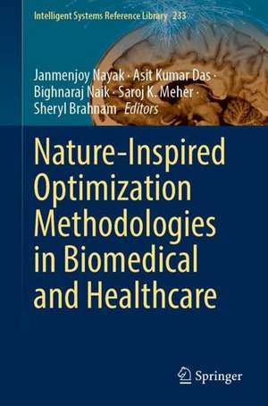 Nature-Inspired Optimization Methodologies in Biomedical and Healthcare de Janmenjoy Nayak