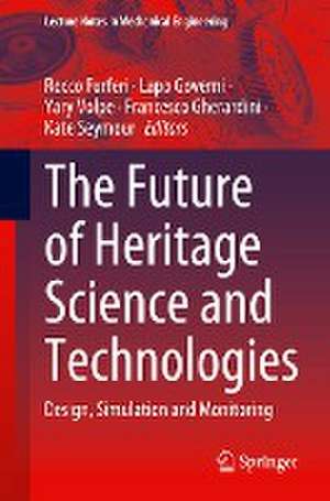 The Future of Heritage Science and Technologies: Design, Simulation and Monitoring de Rocco Furferi