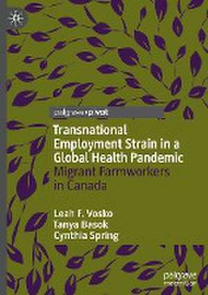 Transnational Employment Strain in a Global Health Pandemic: Migrant Farmworkers in Canada de Leah F. Vosko