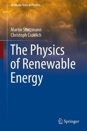 The Physics of Renewable Energy de Martin Stutzmann