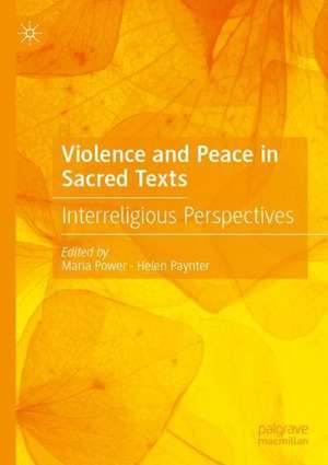 Violence and Peace in Sacred Texts: Interreligious Perspectives de Maria Power