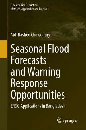 Seasonal Flood Forecasts and Warning Response Opportunities: ENSO Applications in Bangladesh de Md. Rashed Chowdhury