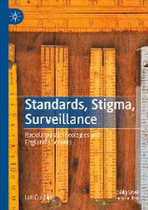 Standards, Stigma, Surveillance: Raciolinguistic Ideologies and England’s Schools de Ian Cushing