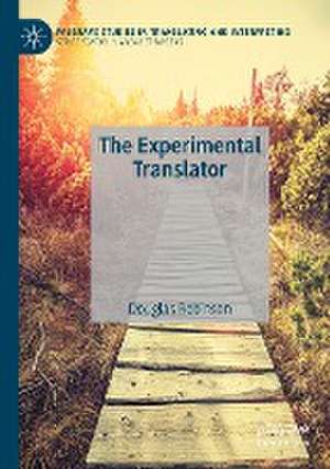 The Experimental Translator de Douglas Robinson